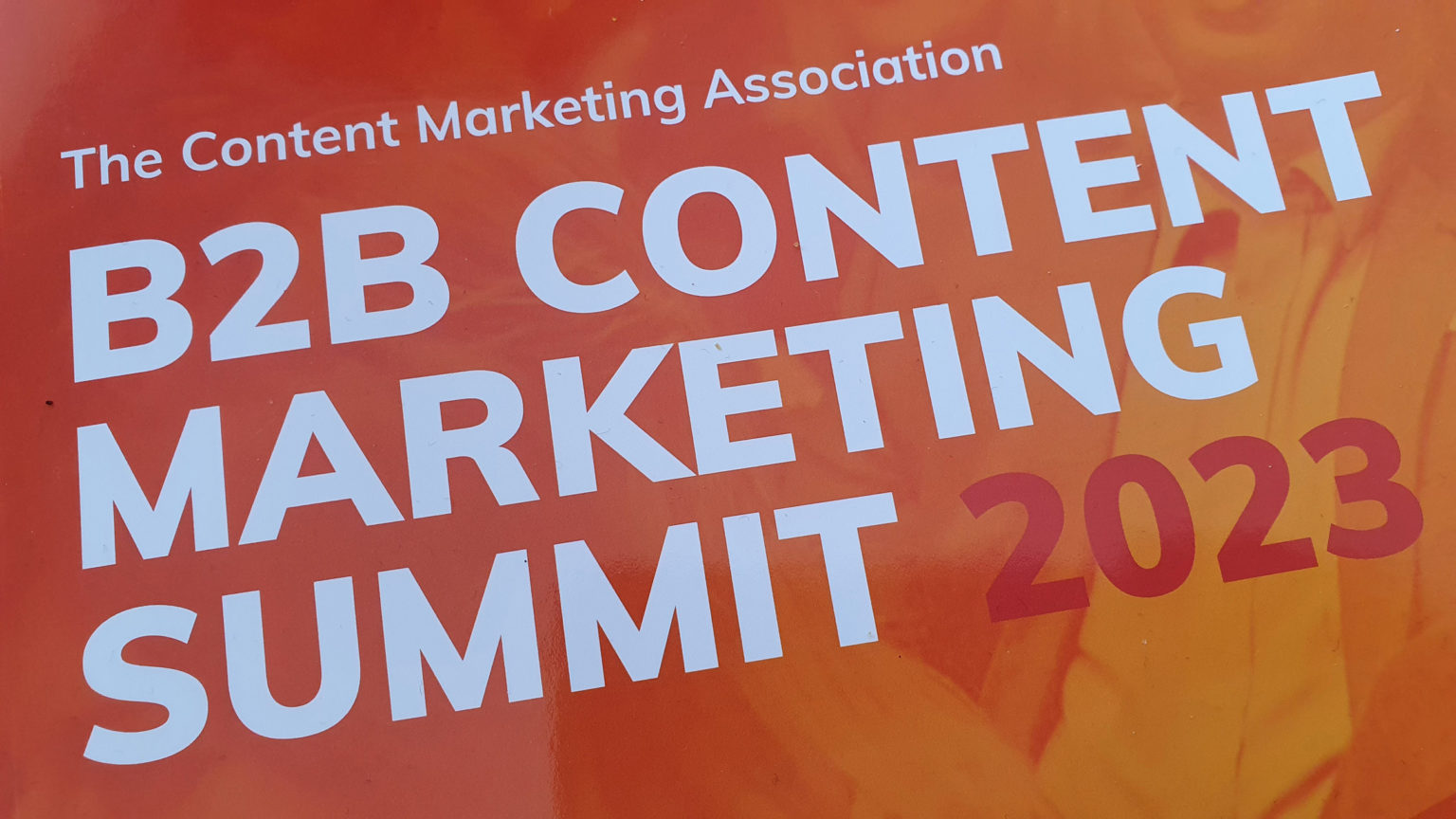The content Marketing Association B2B Content Marketing Summit 2023